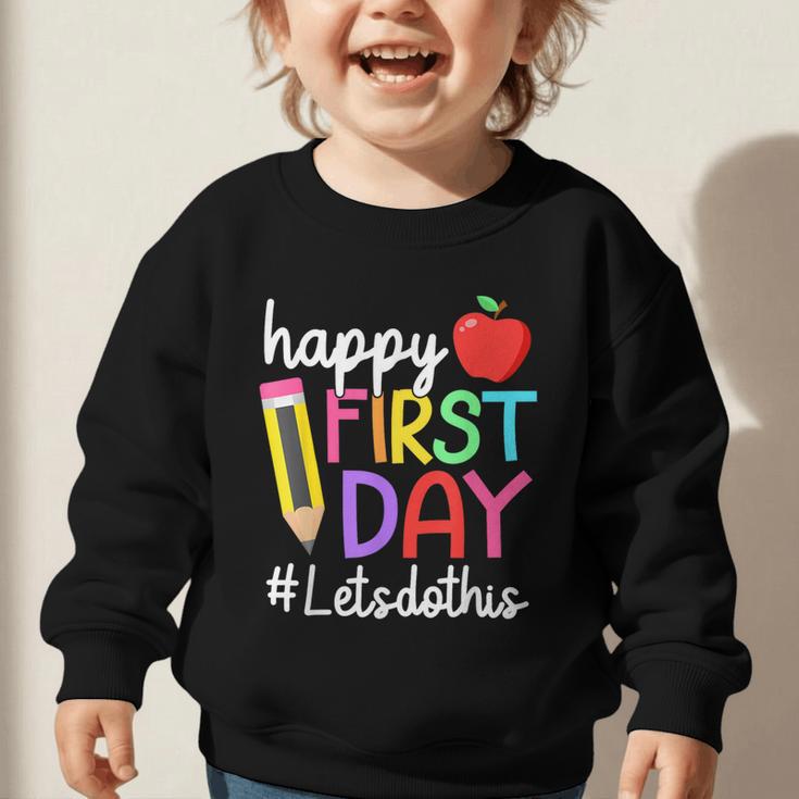 Happy First Day Let's Do This Welcome Back To School Tie Dye Graphic Toddler Sweatshirt Happy First Day Let's Do This Welcome Back To School Tie Dye Graphic Toddler Sweatshirt