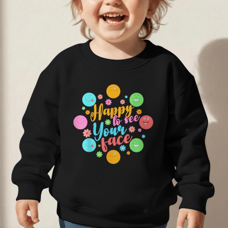 Happy To See Your Face Colorful Ball Back To School Graphic Toddler Sweatshirt