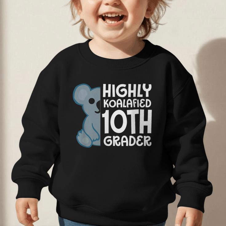 Highly Koalafied 10th Grader Koala Back To School Graphic Toddler Sweatshirt Highly Koalafied 10th Grader Koala Back To School Graphic Toddler Sweatshirt