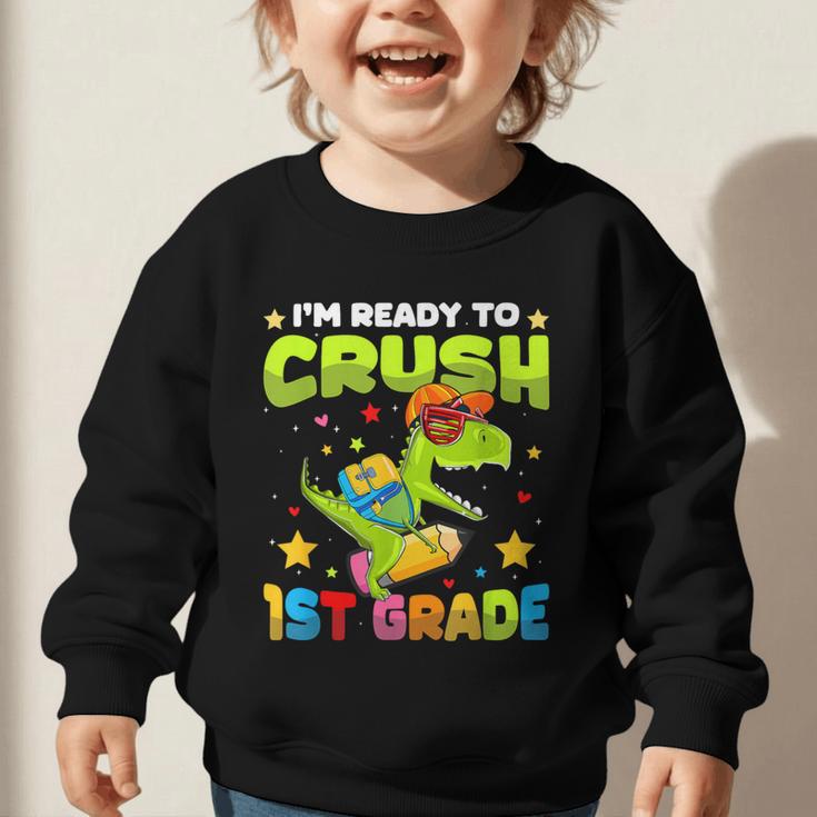 I'm Ready To Crush 1st Grade Dinosaurs Back To School Kids Graphic Toddler Sweatshirt