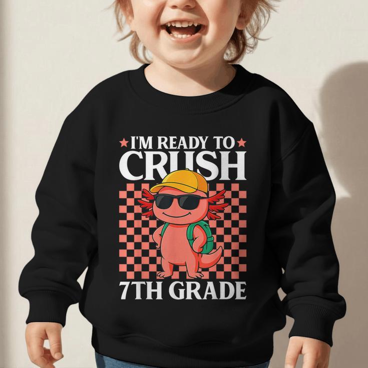 I'm Ready To Crush 7th Grade Axolotl Back To School Graphic Toddler Sweatshirt I'm Ready To Crush 7th Grade Axolotl Back To School Graphic Toddler Sweatshirt