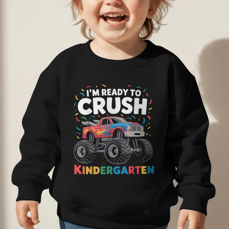 I'm Ready To Crush Kindergarten Monster Truck Back To School Graphic Toddler Sweatshirt I'm Ready To Crush Kindergarten Monster Truck Back To School Graphic Toddler Sweatshirt