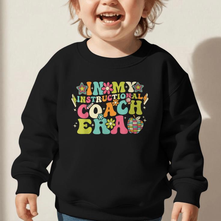 In My Instructional Coach Era Groovy Back To School Graphic Toddler Sweatshirt