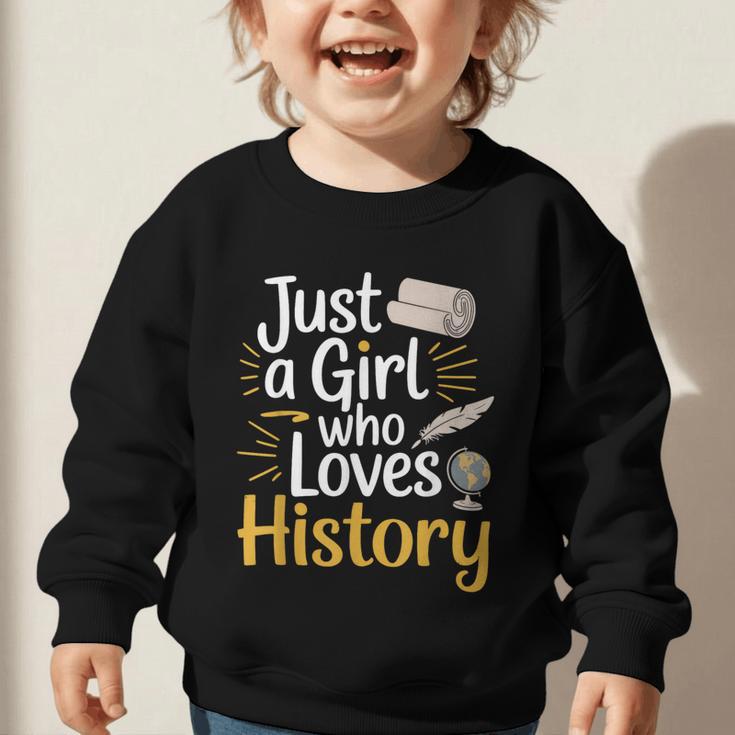 Just a Girl Who Loves History Cute Back To School Kids Girls Graphic Toddler Sweatshirt Just a Girl Who Loves History Cute Back To School Kids Girls Graphic Toddler Sweatshirt
