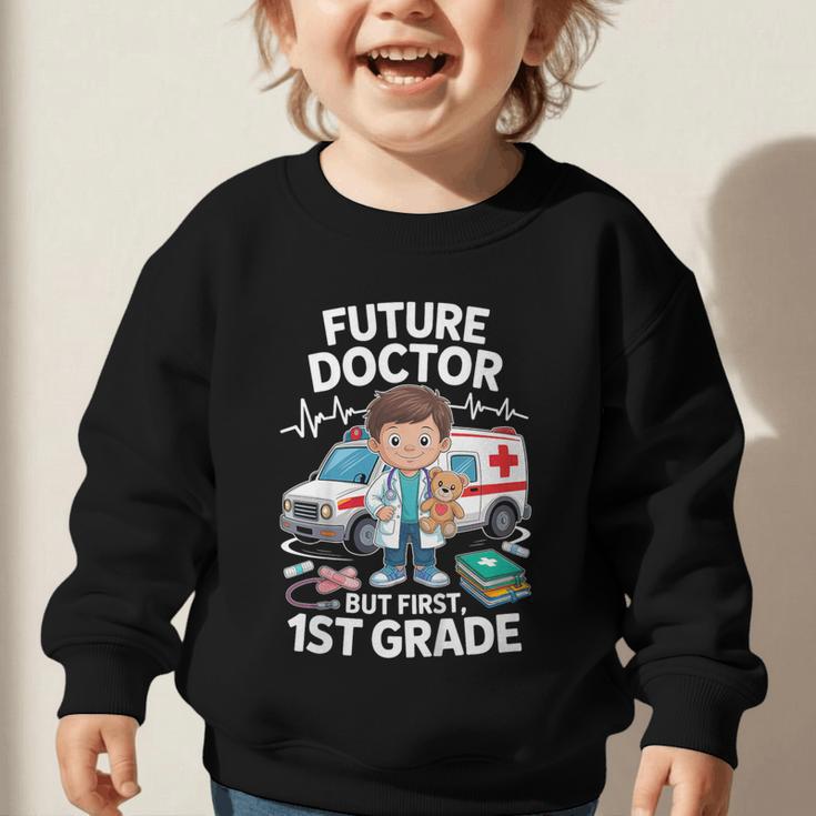Kids Future Doctor 1st Grade Student Back To School Boy Kids Graphic Toddler Sweatshirt Kids Future Doctor 1st Grade Student Back To School Boy Kids Graphic Toddler Sweatshirt