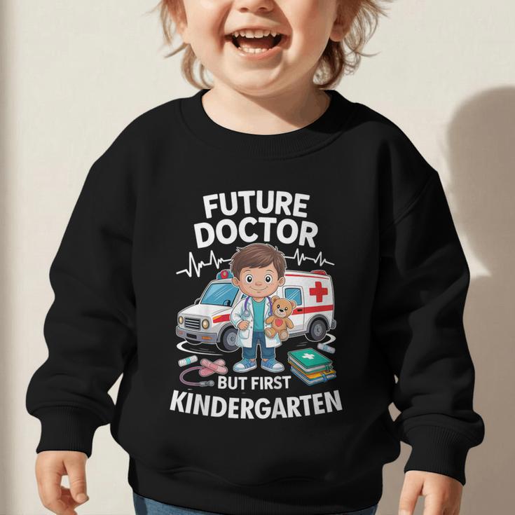 Kids Future Doctor Kindergarten Student Back To School Boy Kids Graphic Toddler Sweatshirt Kids Future Doctor Kindergarten Student Back To School Boy Kids Graphic Toddler Sweatshirt