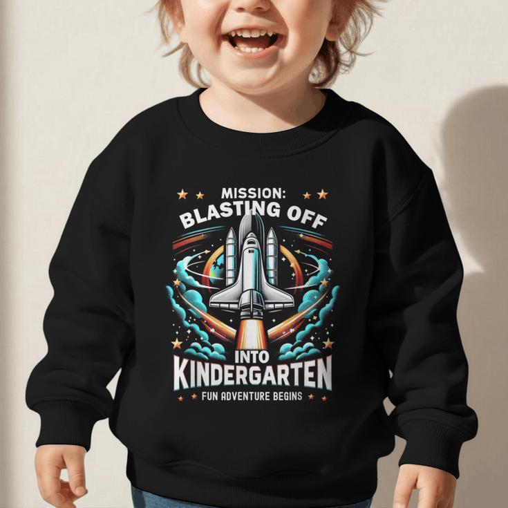 Kindergarten Back To School Rocket Blast Off Graphic Toddler Sweatshirt Kindergarten Back To School Rocket Blast Off Graphic Toddler Sweatshirt