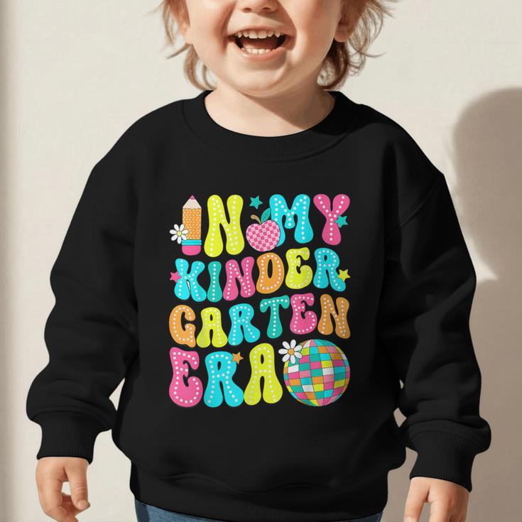 In My Kindergarten Era Groovy Back To School Graphic Toddler Sweatshirt In My Kindergarten Era Groovy Back To School Graphic Toddler Sweatshirt