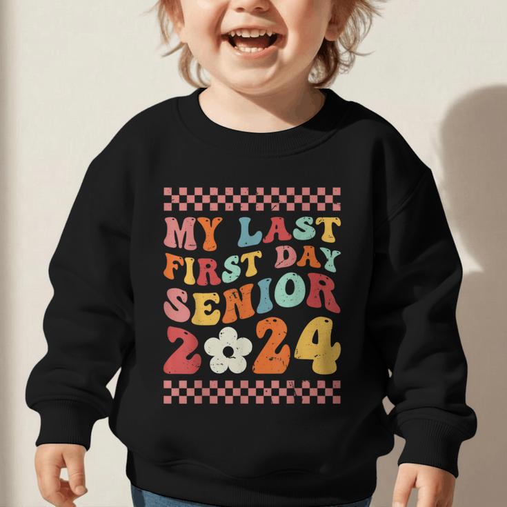 My Last First Day Senior 2024 Back To School Class Of 2024 Graphic Toddler Sweatshirt