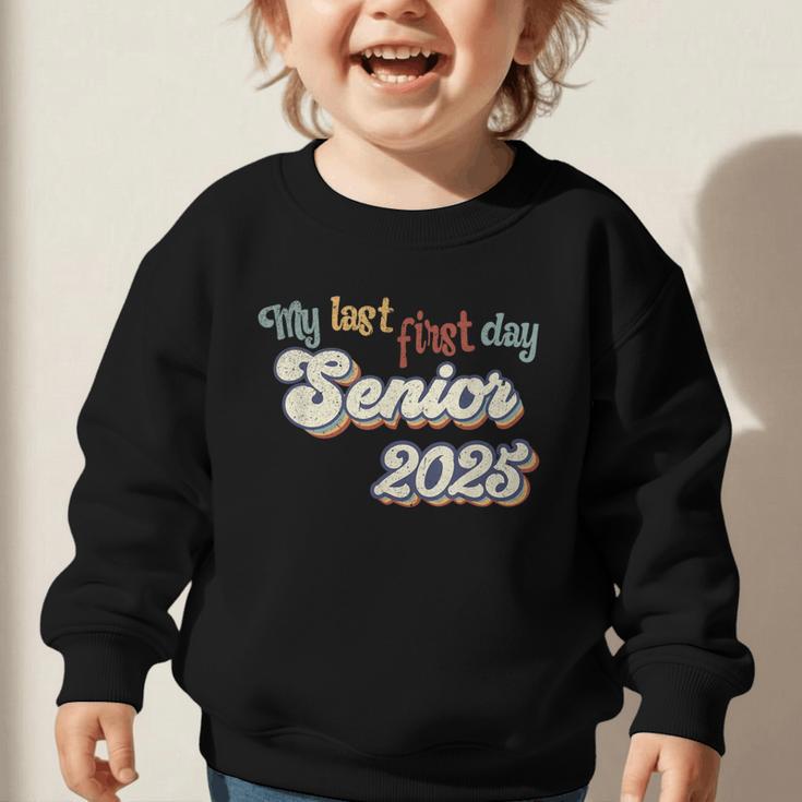 My Last First Day Senior 2025 Back To School Vintage Cool Graphic Toddler Sweatshirt My Last First Day Senior 2025 Back To School Vintage Cool Graphic Toddler Sweatshirt