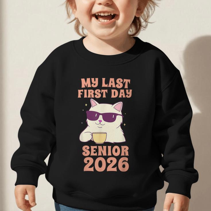 My Last First Day Senior 2026 Cat Back To School Class 2026 Graphic Toddler Sweatshirt My Last First Day Senior 2026 Cat Back To School Class 2026 Graphic Toddler Sweatshirt