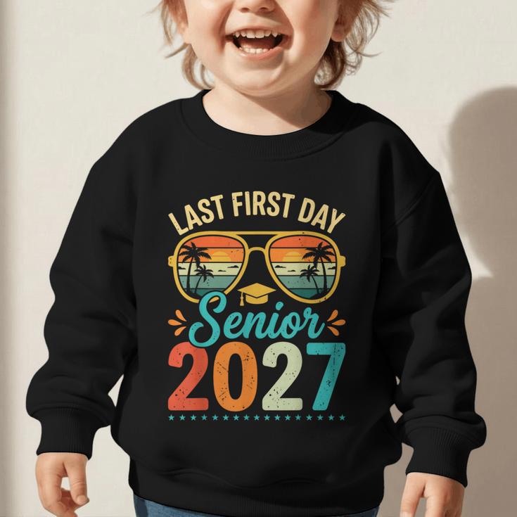 Last First Day Senior 2027 Back To School Students Tee Graphic Toddler Sweatshirt Last First Day Senior 2027 Back To School Students Tee Graphic Toddler Sweatshirt