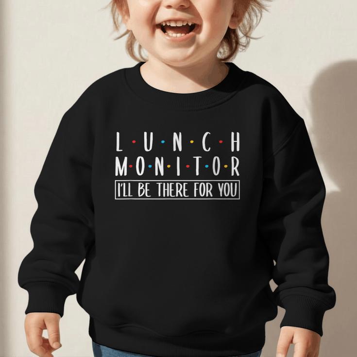 Lunch Monitor School Cafeteria Back To School Canteen Graphic Toddler Sweatshirt Lunch Monitor School Cafeteria Back To School Canteen Graphic Toddler Sweatshirt