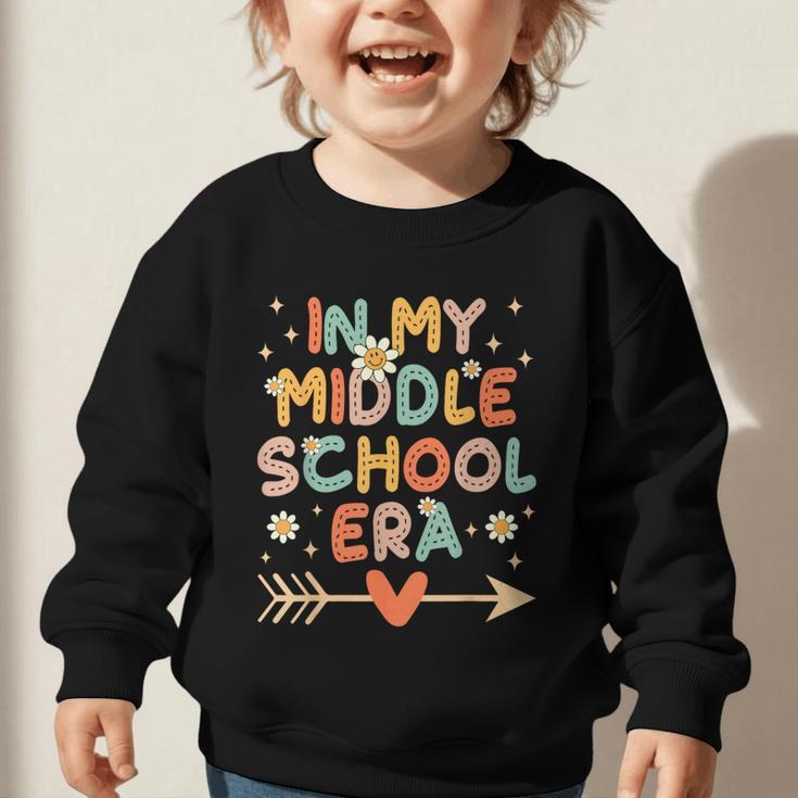 In My Middle School Era Back To School Outfits For Teache Graphic Toddler Sweatshirt