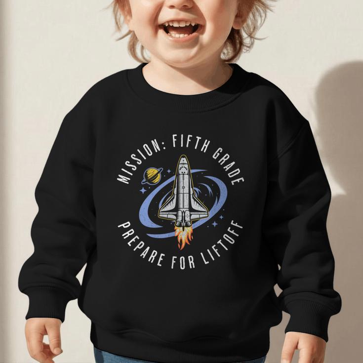 Mission Fifth Grade Space Rocket Back To School VI Graphic Toddler Sweatshirt Mission Fifth Grade Space Rocket Back To School VI Graphic Toddler Sweatshirt