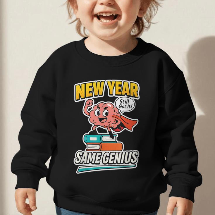 New Year Same Genius Confident Back To School Vibe Graphic Toddler Sweatshirt New Year Same Genius Confident Back To School Vibe Graphic Toddler Sweatshirt