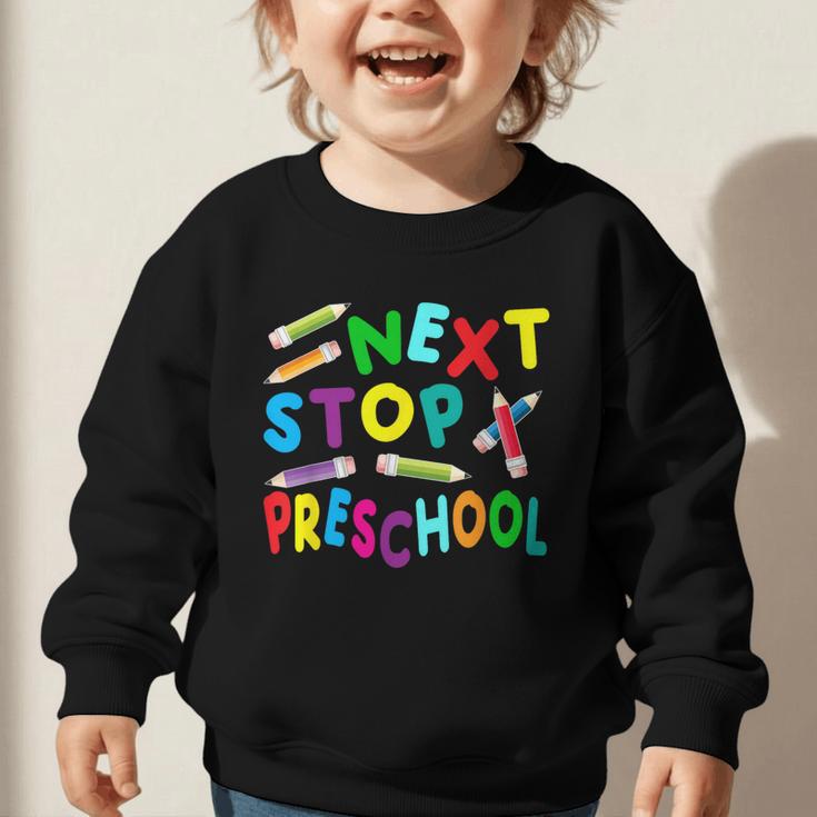 Next Stop Preschool Preschool Back To School 2024 Graphic Toddler Sweatshirt Next Stop Preschool Preschool Back To School 2024 Graphic Toddler Sweatshirt