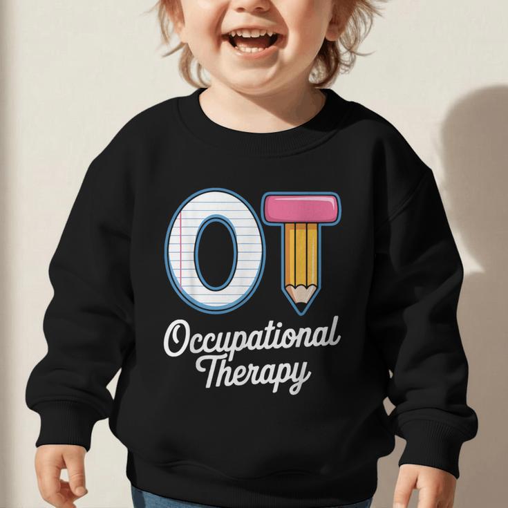 Occupational Therapy OT And COTA Back To School Graphic Toddler Sweatshirt Occupational Therapy OT And COTA Back To School Graphic Toddler Sweatshirt