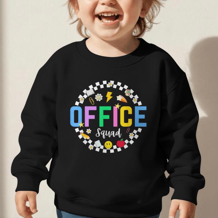 Office Squad Back To School Happy First Day Of School Graphic Toddler Sweatshirt Office Squad Back To School Happy First Day Of School Graphic Toddler Sweatshirt