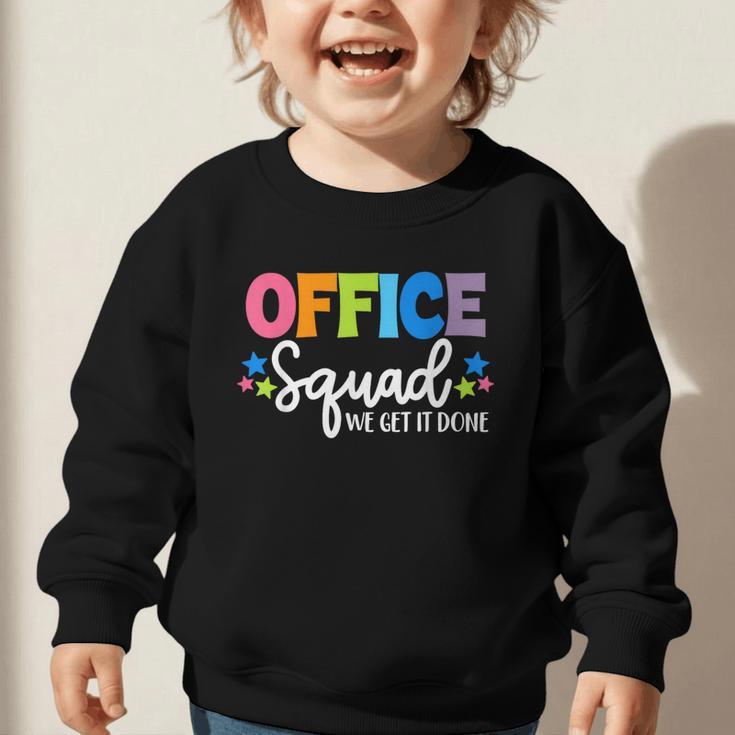 Office Squad We Get It Done Back To School First Day Graphic Toddler Sweatshirt
