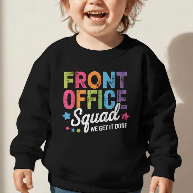 Office Squad We Get It Done Back To School Happy First Day Graphic Toddler Sweatshirt Office Squad We Get It Done Back To School Happy First Day Graphic Toddler Sweatshirt