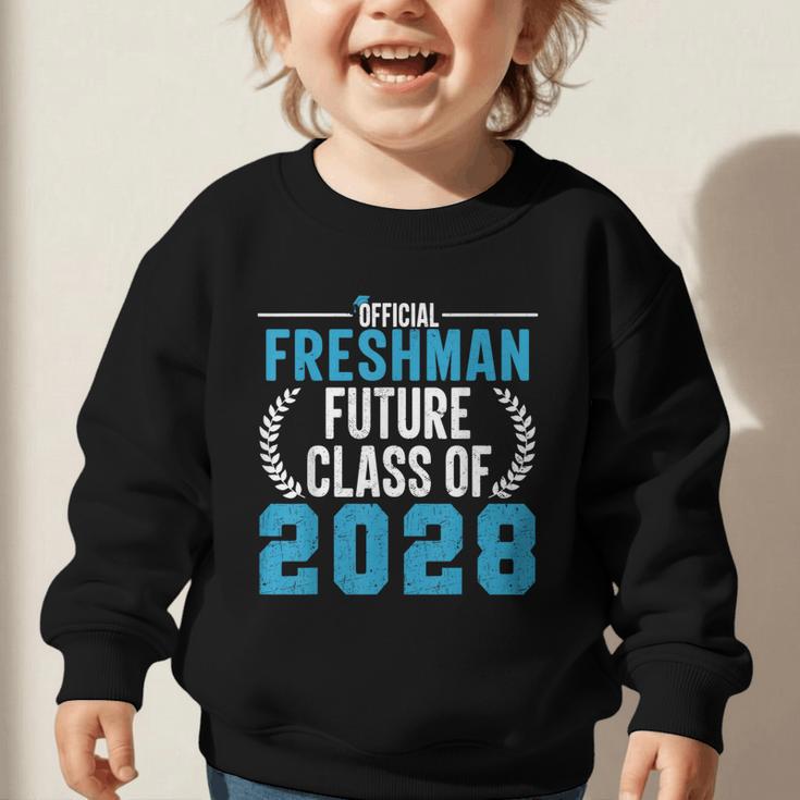 Official Freshman Future Class Of 2028 Back To School Graphic Toddler Sweatshirt Official Freshman Future Class Of 2028 Back To School Graphic Toddler Sweatshirt