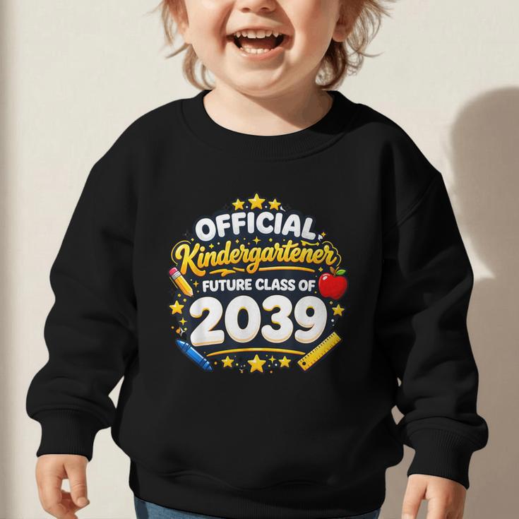 Official Kindergartener Future Class Of 2039 Back To School Graphic Toddler Sweatshirt Official Kindergartener Future Class Of 2039 Back To School Graphic Toddler Sweatshirt