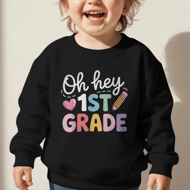 Oh Hey 1st Grade Back To School Cute Pencil Graphic Graphic Toddler Sweatshirt Oh Hey 1st Grade Back To School Cute Pencil Graphic Graphic Toddler Sweatshirt