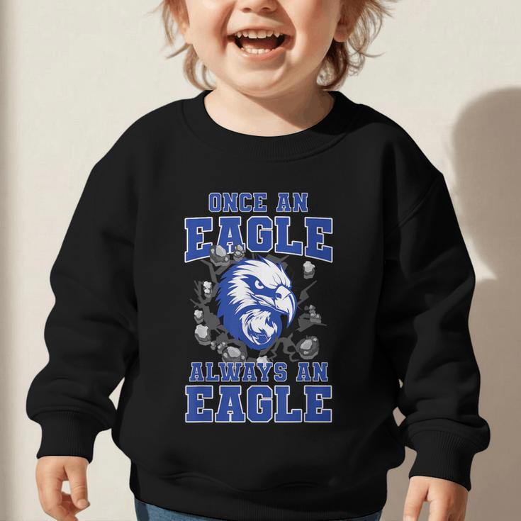 Once An Eagle Always An Eagle Back To School Spirit B Graphic Toddler Sweatshirt Once An Eagle Always An Eagle Back To School Spirit B Graphic Toddler Sweatshirt