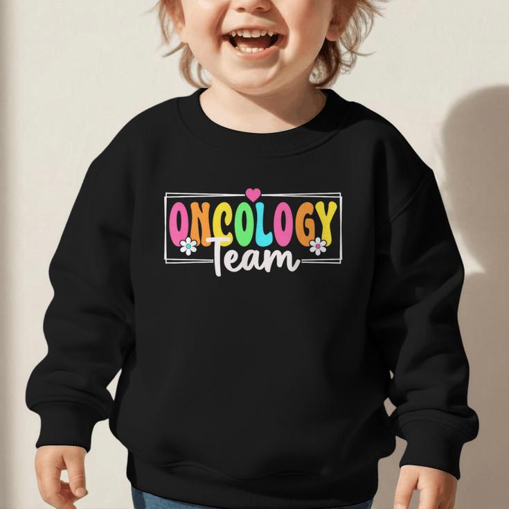 Oncology Team Nurse Back To School Nursing Nurse Squad Graphic Toddler Sweatshirt