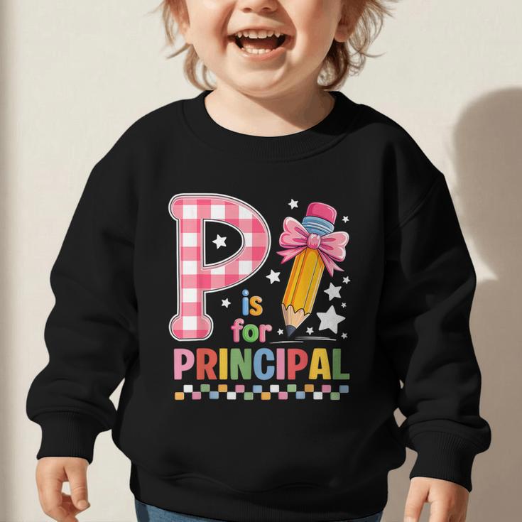 P Is For Principal Back To School Pencil Bow Principal Women Graphic Toddler Sweatshirt P Is For Principal Back To School Pencil Bow Principal Women Graphic Toddler Sweatshirt