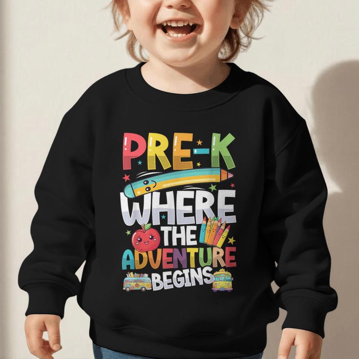 Pre-K Where The Adventure Begins First Day & Back To School Graphic Toddler Sweatshirt Pre-K Where The Adventure Begins First Day & Back To School Graphic Toddler Sweatshirt