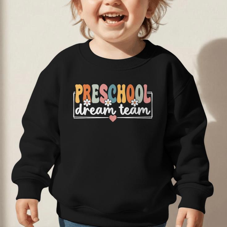 Preschool Dream Team Back To School Preschool Team Graphic Toddler Sweatshirt