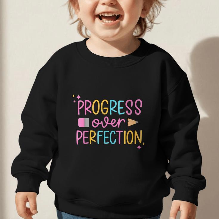 Progress Over Perfection Back To School Tshirt Graphic Toddler Sweatshirt Progress Over Perfection Back To School Tshirt Graphic Toddler Sweatshirt