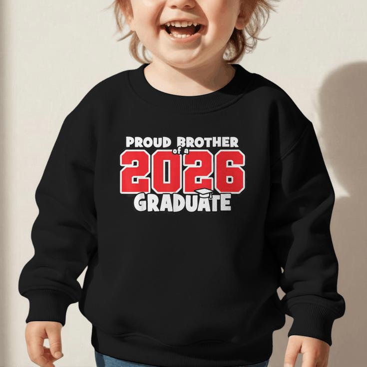 Proud Brother Of 2026 Graduate Matching Back To School R Graphic Toddler Sweatshirt