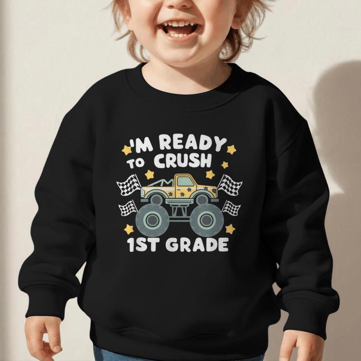 Im Ready To Crush 1st Grade Boy Monster Truck Back To School Graphic Toddler Sweatshirt Im Ready To Crush 1st Grade Boy Monster Truck Back To School Graphic Toddler Sweatshirt