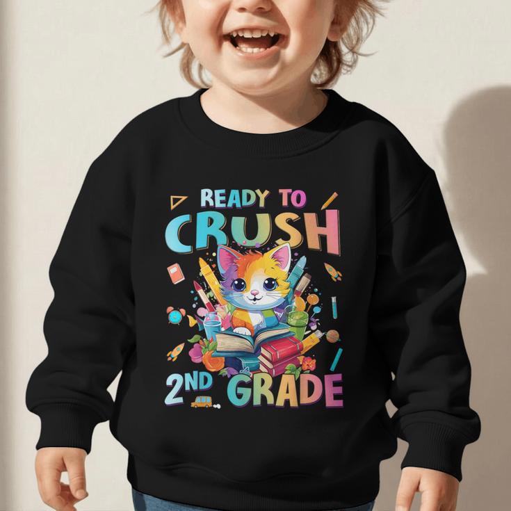 Ready To Crush 2nd Grade Back To School 2nd Grade Cat Kitten Graphic Toddler Sweatshirt Ready To Crush 2nd Grade Back To School 2nd Grade Cat Kitten Graphic Toddler Sweatshirt