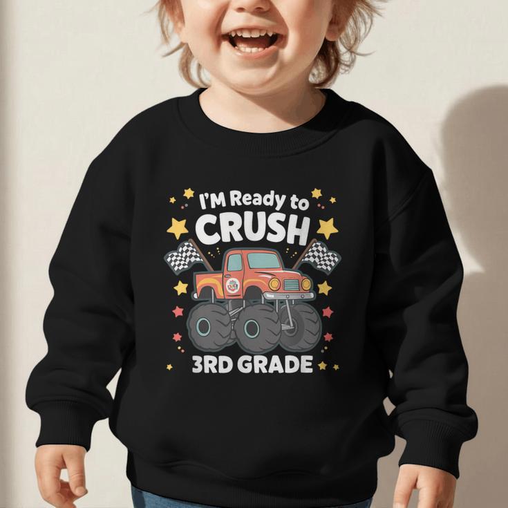 Im Ready To Crush 3rd Grade Boy Monster Truck Back To School Graphic Toddler Sweatshirt Im Ready To Crush 3rd Grade Boy Monster Truck Back To School Graphic Toddler Sweatshirt