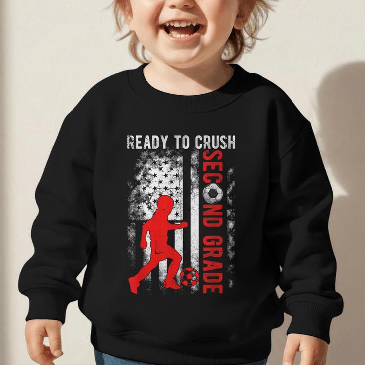 Ready To Crush Second Grade Soccer USA Flag Back To School Graphic Toddler Sweatshirt Ready To Crush Second Grade Soccer USA Flag Back To School Graphic Toddler Sweatshirt