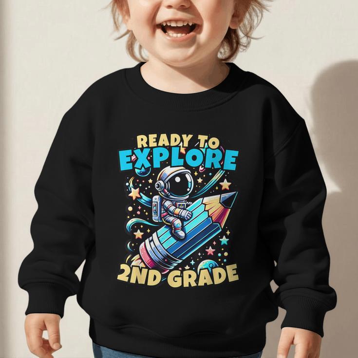 Ready To Explore 2nd Grade Kids Astronaut Back To School Graphic Toddler Sweatshirt Ready To Explore 2nd Grade Kids Astronaut Back To School Graphic Toddler Sweatshirt