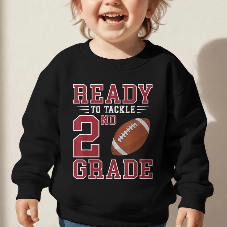 Ready To Tackle 2nd Grade Back To School First Day Of School Graphic Toddler Sweatshirt Ready To Tackle 2nd Grade Back To School First Day Of School Graphic Toddler Sweatshirt