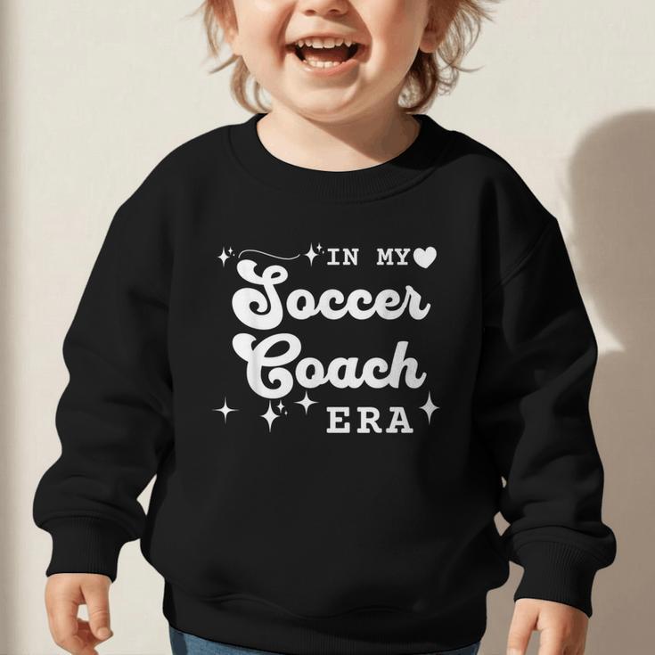 Retro In My Soccer Coach Era Back To School Graphic Toddler Sweatshirt