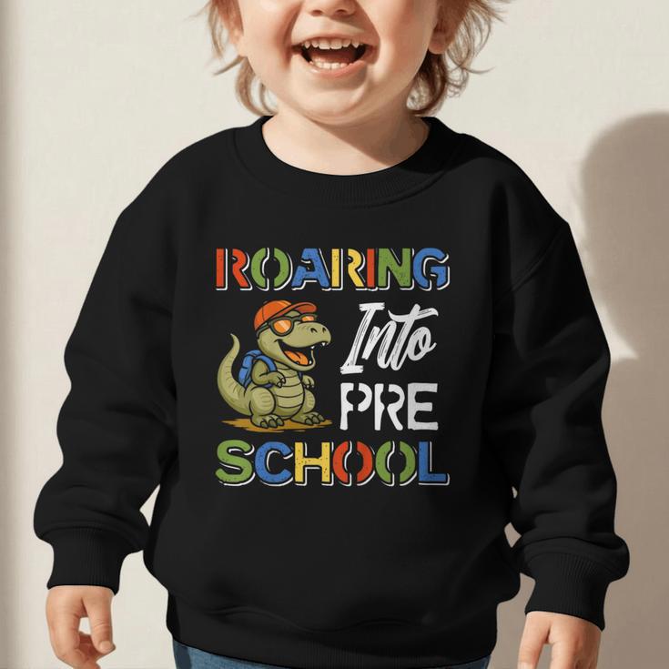 Roaring Into Preschool First Day Back To School Students Graphic Toddler Sweatshirt Roaring Into Preschool First Day Back To School Students Graphic Toddler Sweatshirt