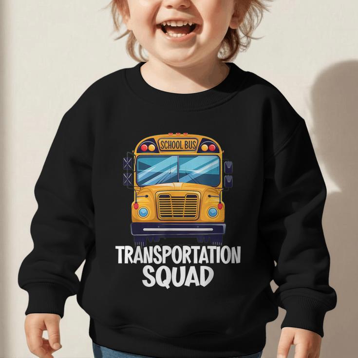 School Bus Driver Back To School Transportation Squad Graphic Toddler Sweatshirt School Bus Driver Back To School Transportation Squad Graphic Toddler Sweatshirt