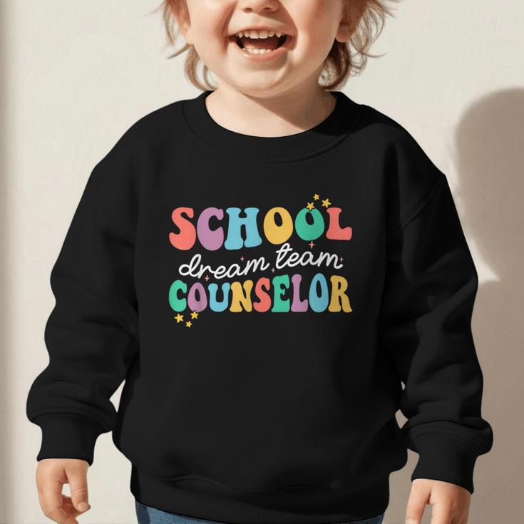 School Counselor Dream Squad Team Back To School Counseling Graphic Toddler Sweatshirt School Counselor Dream Squad Team Back To School Counseling Graphic Toddler Sweatshirt
