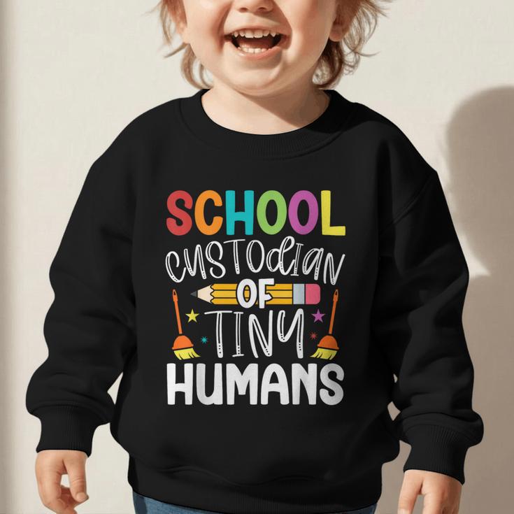 School Custodian Of Tiny Humans Back To School Janitor Graphic Toddler Sweatshirt School Custodian Of Tiny Humans Back To School Janitor Graphic Toddler Sweatshirt
