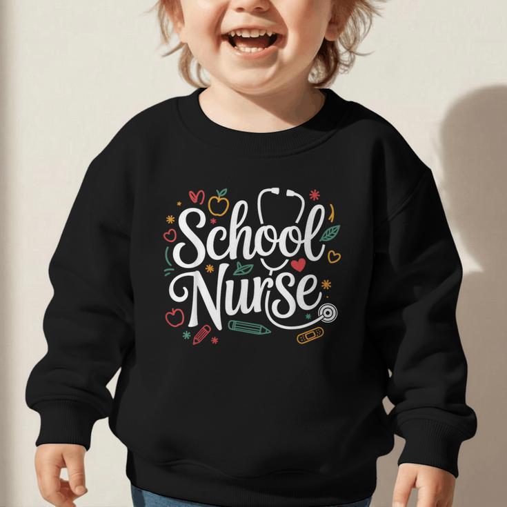 School Nurse Back To School Nurse Life Graphic Toddler Sweatshirt