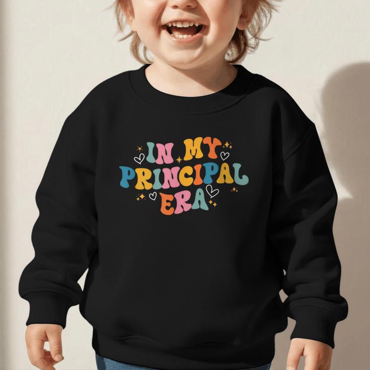 School Principal Back To School In My Principal Era Graphic Toddler Sweatshirt