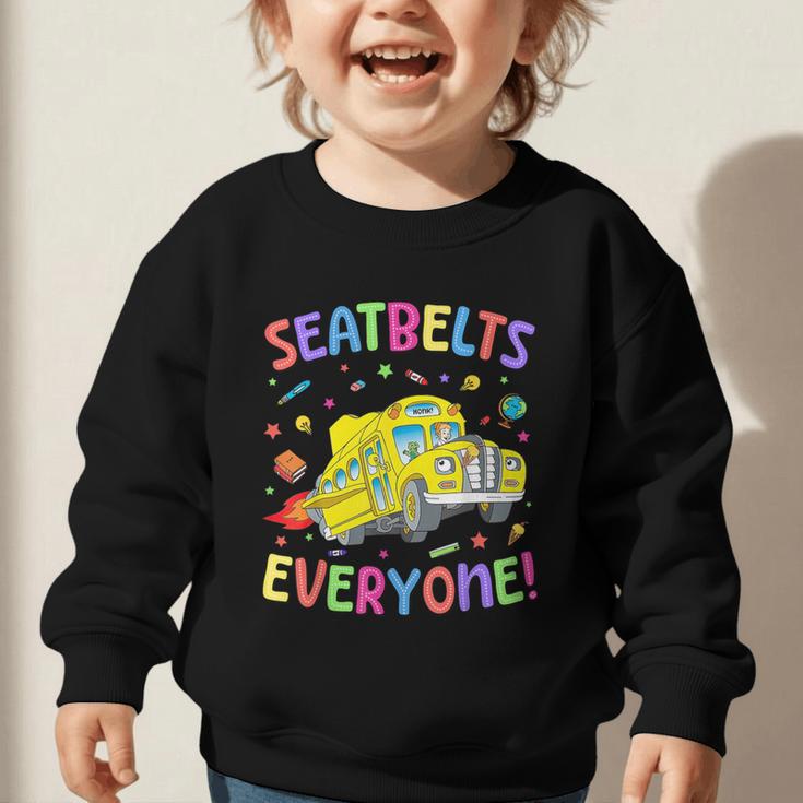 Seatbelt School Bus Driver Everyone Back To School Graphic Toddler Sweatshirt Seatbelt School Bus Driver Everyone Back To School Graphic Toddler Sweatshirt
