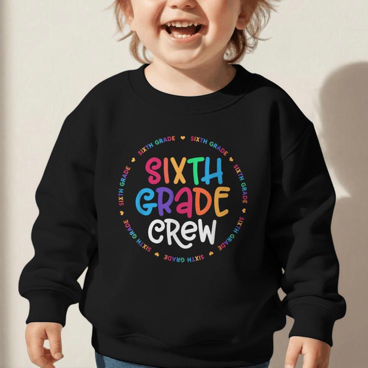 Sixth Grade Crew Back To School Matching Tee For 6th Grade Graphic Toddler Sweatshirt